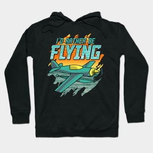 I'd Rather Be Flying Retro Airplane Pilot Aviation Hoodie